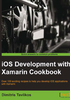 iOS Development with Xamarin Cookbook