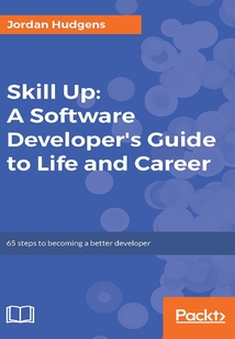Skill Up：A Software Developer's Guide to Life and Career