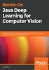 Hands-On Java Deep Learning for Computer Vision