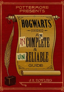 Hogwarts: An Incomplete and Unreliable Guide