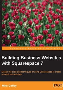 Building Business Websites with Squarespace 7
