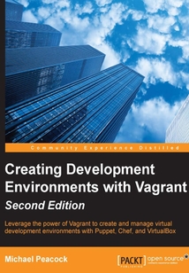 Creating Development Environments with Vagrant(Second Edition)