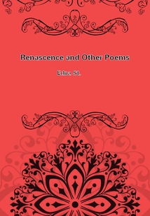 Renascence and Other Poems