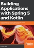 Building Applications with Spring 5 and Kotlin