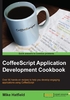 CoffeeScript Application Development Cookbook