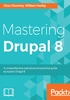 Mastering Drupal 8