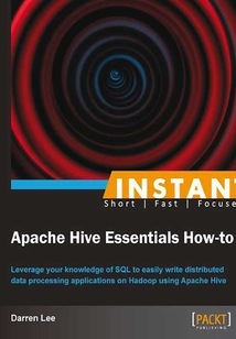 INSTANT Apache Hive Essentials How-to