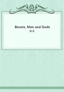 Beasts, Men and Gods