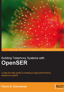 Building Telephony Systems with OpenSER