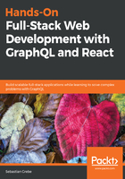 Hands-On Full-Stack Web Development with GraphQL and React在线阅读