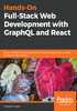 Hands-On Full-Stack Web Development with GraphQL and React