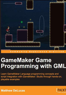 GameMaker Game Programming with GML