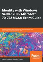Identity with Windows Server 2016：Microsoft 70-742 MCSA Exam Guide