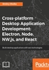 Cross-platform Desktop Application Development：Electron，Node，NW.js，and React