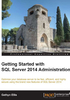 Getting Started with SQL Server 2014 Administration