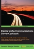 Elastix Unified Communications Server Cookbook