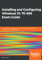 Installing and Configuring Windows 10：70-698 Exam Guide