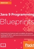 Java 9 Programming Blueprints