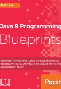 Java 9 Programming Blueprints