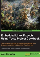 Embedded Linux Projects Using Yocto Project Cookbook