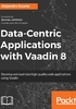 Data-Centric Applications with Vaadin 8