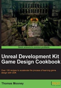 Unreal Development Kit Game Design Cookbook