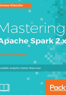 Mastering Apache Spark 2.x（Second Edition）