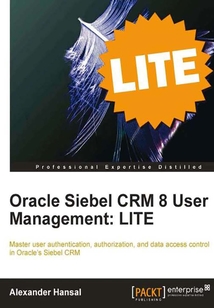 Oracle Siebel CRM 8 User Management: LITE
