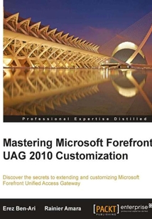Mastering Microsoft Forefront UAG 2010 Customization