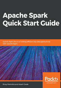 Apache Spark Quick Start Guide