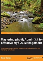 Mastering phpMyAdmin 3.4 for Effective MySQL Management在线阅读