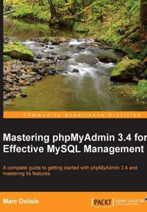 Mastering phpMyAdmin 3.4 for Effective MySQL Management