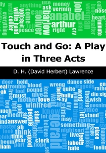 Touch and Go: A Play in Three Acts