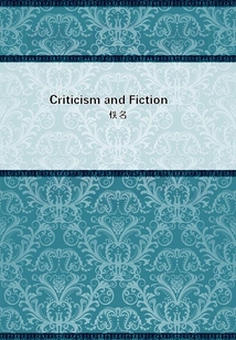 Criticism and Fiction