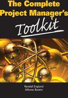 The Complete Project Manager's Toolkit