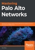 Mastering Palo Alto Networks