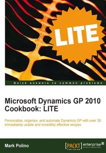 Microsoft Dynamics GP 2010 Cookbook: LITE