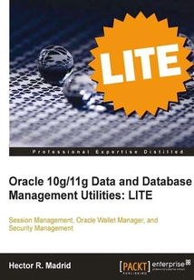 Oracle 10g/11g Data and Database Management Utilities: LITE