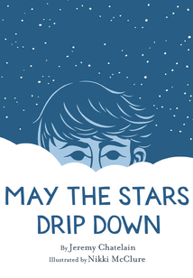 May the Stars Drip Down