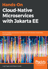 Hands-On Cloud：Native Microservices with Jakarta EE