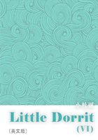 Little Dorrit（VI） 小杜丽（英文版）在线阅读