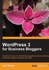 WordPress 3 For Business Bloggers