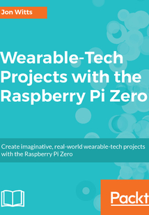 Wearable:Tech Projects with the Raspberry Pi Zero