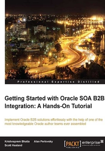 Getting Started with Oracle SOA B2B Integration:A Hands-On Tutorial
