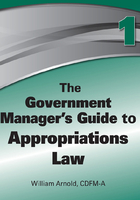 Government Manager's Guide to Appropriations Law