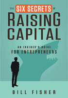 The Six Secrets of Raising Capital