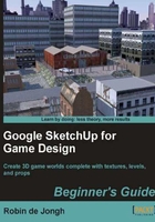 Google SketchUp for Game Design：Beginner's Guide在线阅读