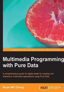 Multimedia Programming with Pure Data