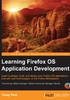 Learning Firefox OS Application Development