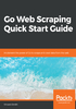 Go Web Scraping Quick Start Guide